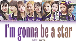 TWICE (트와이스) – I’m gonna be a star Lyrics (Color Coded Han/Rom/Eng)