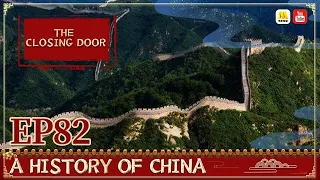 General History of China EP82 | The Closing Door | China Movie Channel ENGLISH