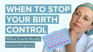 Review of Each Type of Birth Control: How to plan for Getting Pregnant When Ready - Dr Lora Shahine