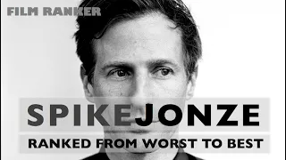 Spike Jonze Movies Ranked From Worst to Best