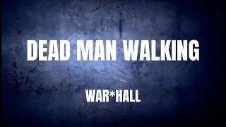 Lyrics - "Dead Man Walking" by WAR*HALL