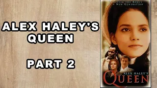 Queen Movie Part 2 |  Alex Haley