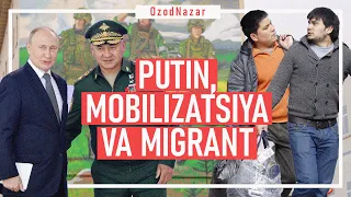 OzodNazar: Putin e’lon qilgan harbiy safarbarlik ortidan mehnat migrantlarini nima kutyapti?