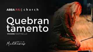 Quebrantamento-Viviane Martinello | ABBA PAI CHURCH