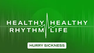 Hurry Sickness / Healthy Rhythm . Healthy Life / Sunday Live