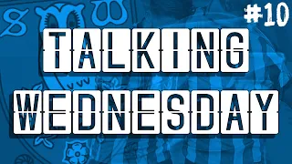 Sheffield Wednesday Won A Match | Talking Wednesday, Episode 10