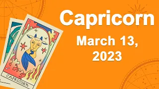 Capricorn horoscope for today March 13 2023 ♑️ A Miracle On Your Way