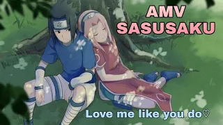 [AMV] Sasuke And Sakura - Love Me Like You Do