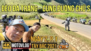 TÂY BẮC 2021 # TẬP 4: HÒA BÌNH - ĐÈO ĐÁ TRẮNG - CUNG ĐƯỜNG CHỮ S - TÀ XÙA. CHẠY TRONG SƯƠNG MÙ