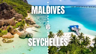 WHICH ONE IS BETTER?  SEYCHELLES compared to MALDIVES