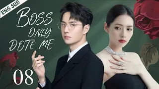 ENGSUB【Boss Only Dote Me】▶EP08|Wang Yibo、Guo Biting 💌CDrama Recommender