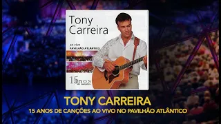 Tony Carreira - 15 Anos de Canções - Ao vivo no Pavilhão Atlântico (Full concert)