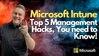 Microsoft Intune The Top 5 Management Hacks you need to know!