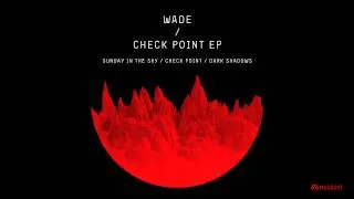 Wade - Check Point (Original Mix) [MOOD]