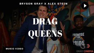 Bryson Gray - DRAG QUEENS (Ft. @AlexStein99 ) [MUSIC VIDEO]