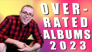 Overrated Albums of 2023