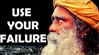 Sadhguru - Failure is a great blessing, that you can use !