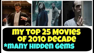 My Top 25 Movies of 2010 Decade. *Many Hidden Gems