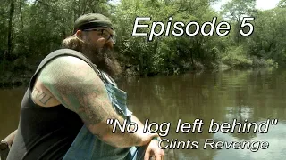 Underwater Empire, Episode 5 "No log left behind, Clint's revenge"