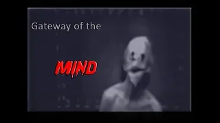 Gateway of the Mind | #CreepyPasta