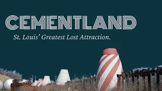 Cementland: St. Louis’ Greatest Lost Attraction - Short Documentary