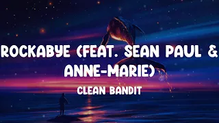 Clean Bandit - Rockabye (feat. Sean Paul & Anne-Marie) (Mix)