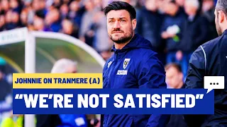 💬 “We’re not satisfied” | Johnnie on Tranmere (A) 🟡🔵