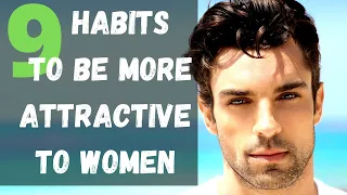 9 Habits That Make Men More Attractive To Women