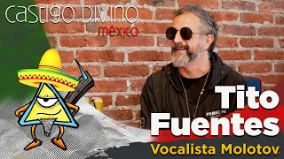 Castigo Divino: Tito Fuentes, vocalista de Molotov