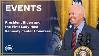 President Biden and the First Lady Host Kennedy Center Honorees