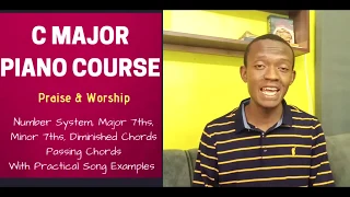 C MAJOR PIANO COURSE (Learn Praise And Worship In The Key Of C Major)(Instructor- Emmanuel)