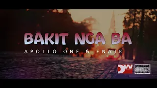 BAKIT NGA BA - APOLLO ONE  & ENAJRA ( Lyrics Video )