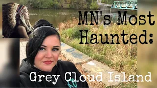 MN’s Most Haunted: Grey Cloud Island