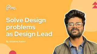 Solve Design Problems as Design Lead | Guide for solving Design Project | Define User Persona