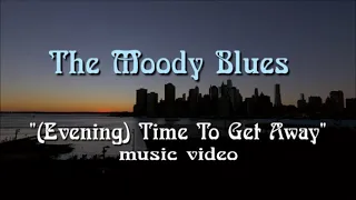 THE MOODY BLUES "(Evening) Time To Get Away" lyric video w/imagery, created by Visualize Prog.