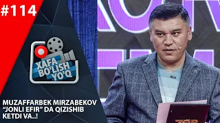 Xafa bo'lish yo'q 114-son Muzaffarbek Mirzabekov "JONLI EFIR" da qizishib ketdi va..!  (11.04.2020)