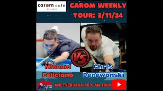 Carom Weekly 3/11/24: Michael "Agent x44" Feliciano (10) vs. Chris Derewonski (4)