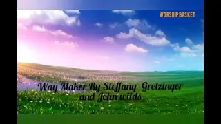 Way Maker by Steffany Gtetzinger, John wilds and Jesus image choir (short version lyrics video)