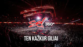 SEL - Ten Kažkur Giliai (360° Koncertas)