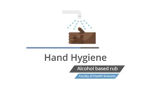 Hand Hygiene: Alcohol Based Rub