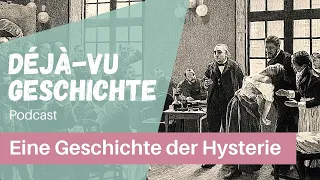 Podcast: Die Hysterie. Geschichte einer Pseudo-Krankheit