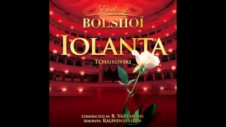 Bolshoï National Theatre, Ruben Vartanian, Kalinina Eizen - Iolanta, Op.69: Scene 8 (All Characters)