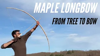 Making a Maple Longbow: From Tree to Bow