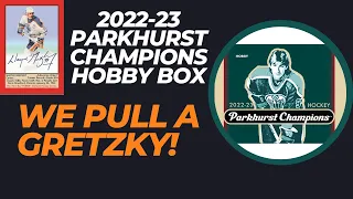 2022-23 Parkhurst Champions Hobby Box Break - We pull a Gretzky! New release