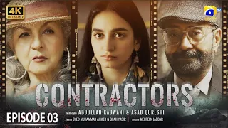 Contractors Episode 03 [Eng Sub] - Shamim Hilaly - Maham Shahid - Muhammad Ahmed - 12th April 2024