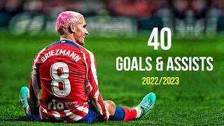 Antoine Griezmann - All 40 Goals & Assists 2022/23 | HD