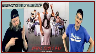 APRIL FOOL'S DAY | 80s | MOVIE REACTION | REVIEW | COMMENTARY |FRIDAY NIGHT FRIGHTS