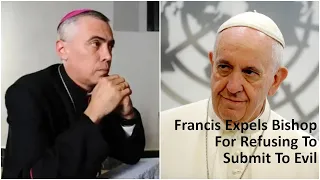 Francis Expels Bishop For Refusing To Submit To Evil