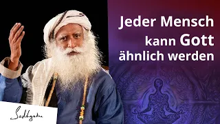 Jeder Mensch kann Gott ähnlich werden | Sadhguru