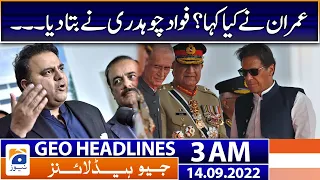 Geo News Headlines 3 AM - Fawad told what Imran Khan said! | 14 September 2022